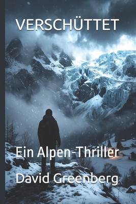 Verschüttet: Ein Alpen-Thriller [German] B0HH72V7P6 Book Cover