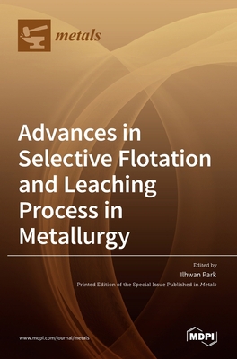 Advances in Selective Flotation and Leaching Pr... 3036529802 Book Cover