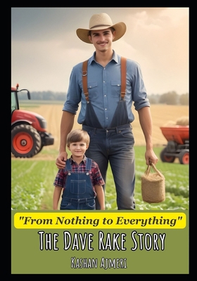 From Nothing to Everything: The Dave Rake Story...            Book Cover