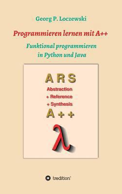 Programmieren lernen mit A++: Funktional progra... [German] 3746932009 Book Cover