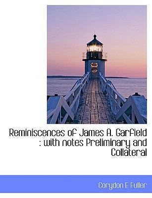 Reminiscences of James A. Garfield: With Notes ... 1115995936 Book Cover