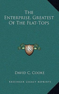 The Enterprise, Greatest Of The Flat-Tops 1166121852 Book Cover