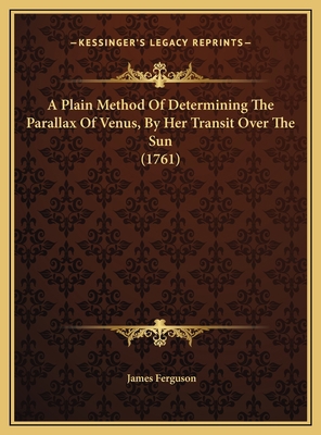 A Plain Method Of Determining The Parallax Of V... 1169671284 Book Cover