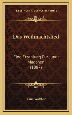 Das Weihnachtslied: Eine Erzahlung Fur Junge Ma... [German] 1167881567 Book Cover