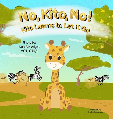 No, Kito, No! Kito Learns to Let it Go B0D8V96Q1N Book Cover