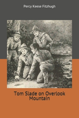 Tom Slade on Overlook Mountain 1705330142 Book Cover