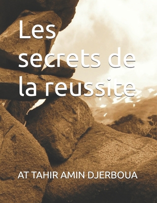 Les secrets de la reussite [French] B0D1CBM412 Book Cover