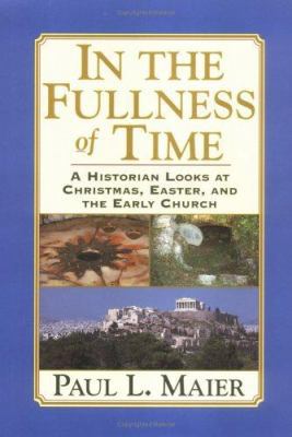 In the Fullness of Time: A Historian Looks at C... 0825433290 Book Cover