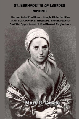 St. Bernadette of Lourdes Novena: Patron Saint ... B0D151CHR5 Book Cover