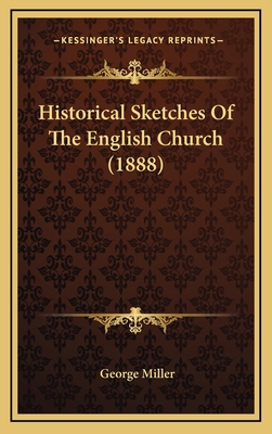 Historical Sketches Of The English Church (1888) 1166648885 Book Cover