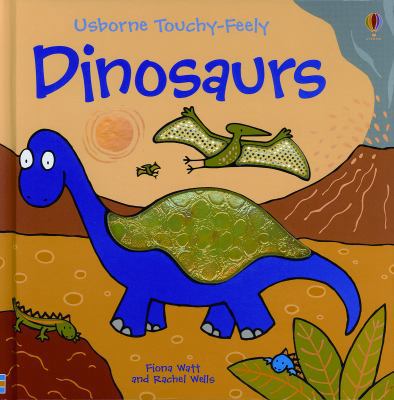 Dinosaurs (Usborne Touchy Feely) 0794509509 Book Cover