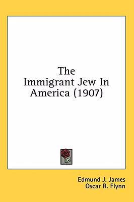 The Immigrant Jew In America (1907) 0548965234 Book Cover