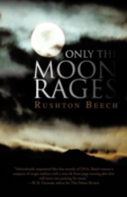 Only the Moon Rages 147594828X Book Cover