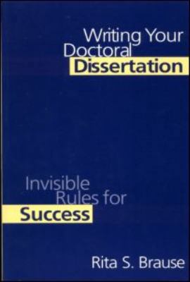 Writing Your Doctoral Dissertation: Invisible R... B019VKP126 Book Cover