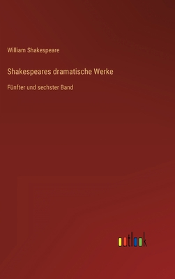Shakespeares dramatische Werke: Fünfter und sec... [German] 3368618334 Book Cover