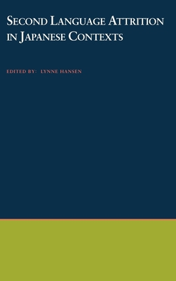 Second Language Attrition in Japanese Contexts 0195123042 Book Cover