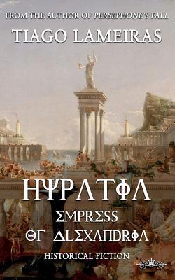 Hypatia: Empress of Alexandria 1723388408 Book Cover