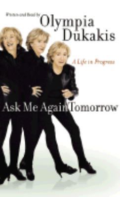 Ask Me Again Tomorrow: A Life in Progress 0060554606 Book Cover