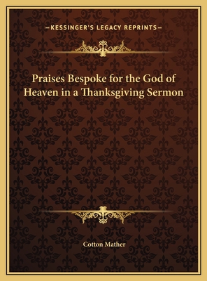 Praises Bespoke for the God of Heaven in a Than... 1169709079 Book Cover