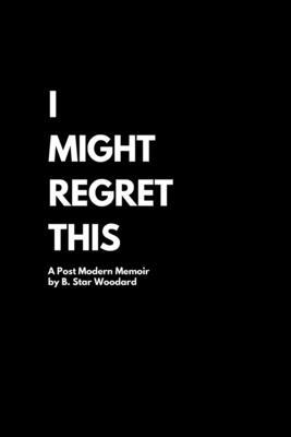 I Might Regret This B0CHL7WSKH Book Cover