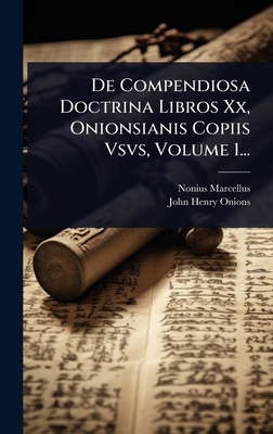 De Compendiosa Doctrina Libros Xx, Onionsianis ... [Italian] 1024511103 Book Cover