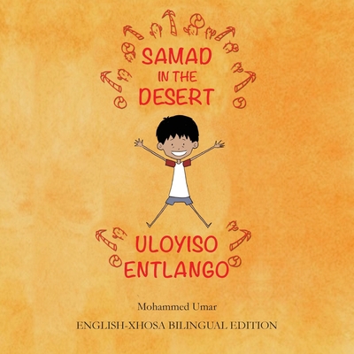 Samad in the Desert: English-Xhosa Bilingual Ed... [Xhosa] 1912450356 Book Cover