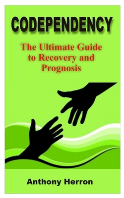 Codependency: The Ultimate Guide To Recovery An... B08HG7TT51 Book Cover