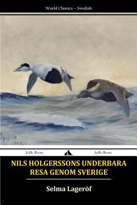Nils Holgerssons underbara resa genom Sverige [Swedish] 1784350354 Book Cover