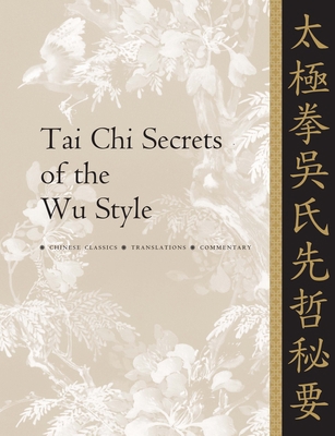 Tai CHI Secrets of the Wu Style: Chinese Classi... 1886969175 Book Cover