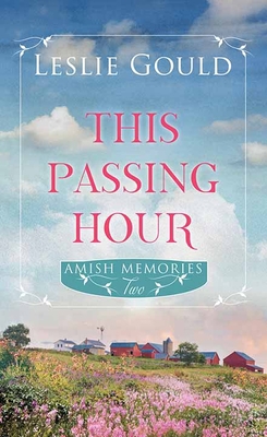 This Passing Hour: Amish Memories [Large Print] 1638089922 Book Cover