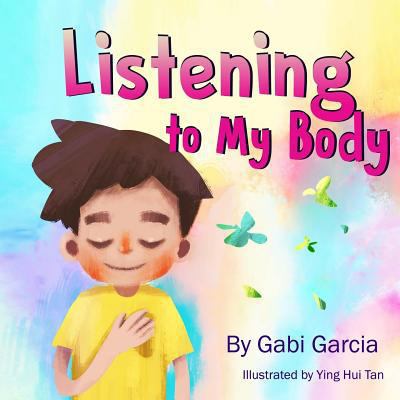 Listening to My Body: A Guide to Helping Kids U... 099895800X Book Cover