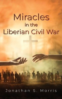 Miracles in the Liberian Civil War B0CMSZTYL8 Book Cover