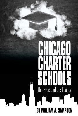 Chicago Charter Schools: The Hype and the Reality 1681234343 Book Cover