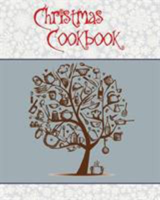 Christmas Cookbook: A Great Gift Idea for the H... 1987869931 Book Cover