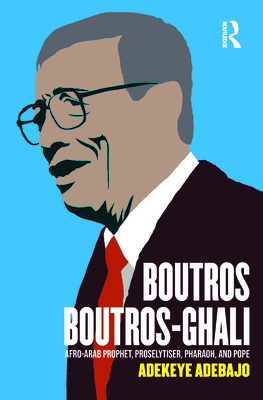 Boutros Boutros-Ghali: Afro-Arab Prophet, Prose... 1032430826 Book Cover