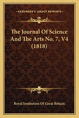 The Journal Of Science And The Arts No. 7, V4 (... 1165810077 Book Cover