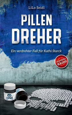 Pillendreher: Ein verdrehter Fall für Kathi Starck [German] 3748128509 Book Cover