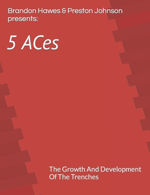 5 Aces: The Growth And Development Of The Trenches B09WW1M4DL Book Cover