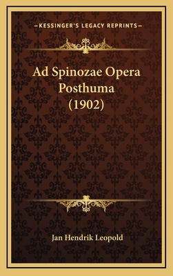 Ad Spinozae Opera Posthuma (1902) [Latin] 1169055249 Book Cover
