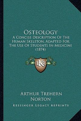 Osteology: A Concise Description Of The Human S... 1164871102 Book Cover