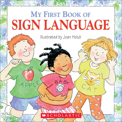 My First Book of Sign Language 141777245X Book Cover