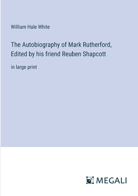 The Autobiography of Mark Rutherford, Edited by... 3387024843 Book Cover
