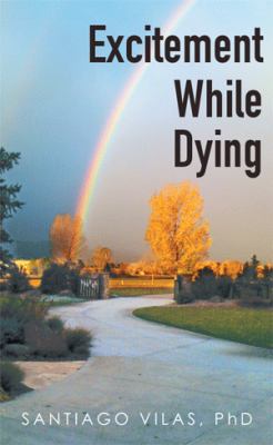 Excitement While Dying 1514450984 Book Cover