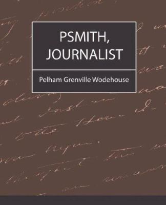 Psmith, Journalist 1604241071 Book Cover