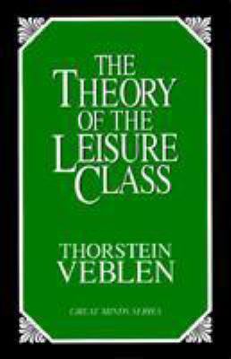 The Theory of the Leisure Class: An Economic St... 1573922196 Book Cover