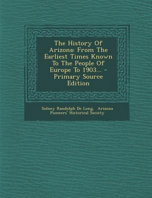 The History of Arizona: From the Earliest Times... 1294198033 Book Cover