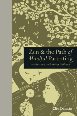 Zen & the Path of Mindful Parenting: Meditation... 1782401547 Book Cover