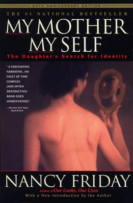 My Mother/My Self: The Daughter's Search for Id... 0385320159 Book Cover