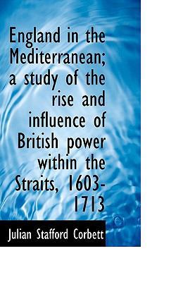 England in the Mediterranean; A Study of the Ri... 1116945436 Book Cover