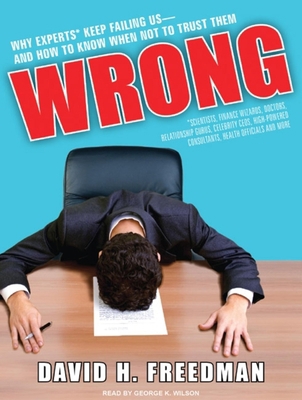 Wrong: Why Experts* Keep Failing Us-And How to ... 1400116597 Book Cover